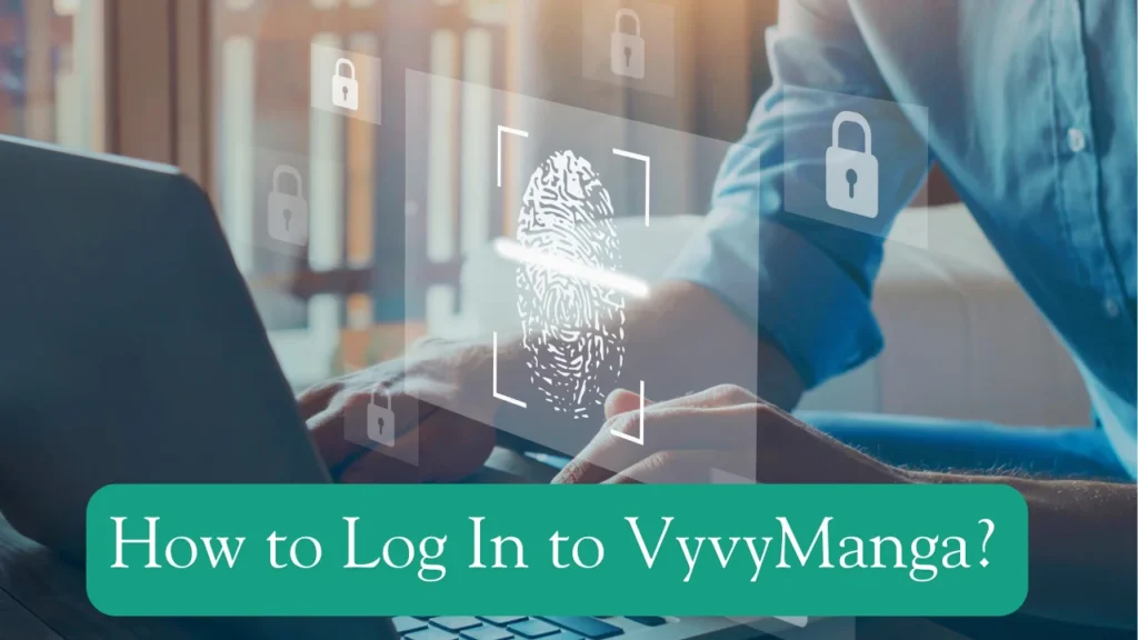 How to Log In to VyvyManga?