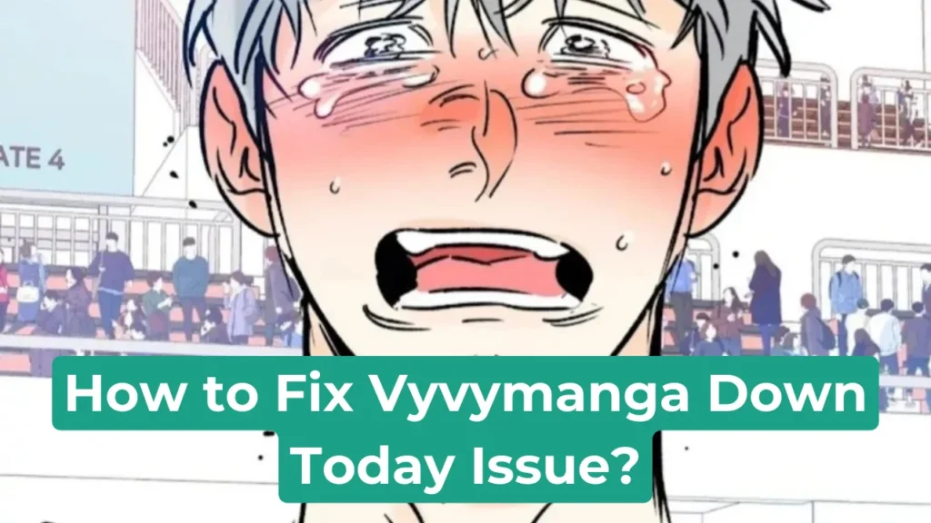 How to Fix Vyvymanga Down Today Issue?