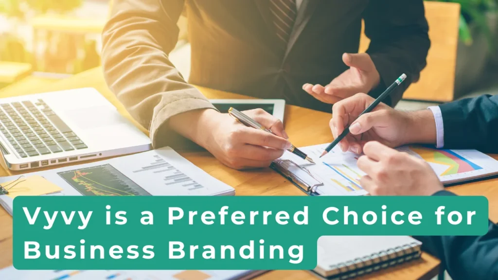 Vyvy is a Preferred Choice for Business Branding