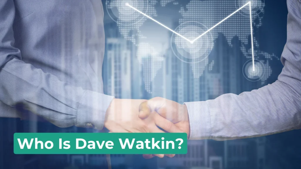 Who Is Dave Watkin?