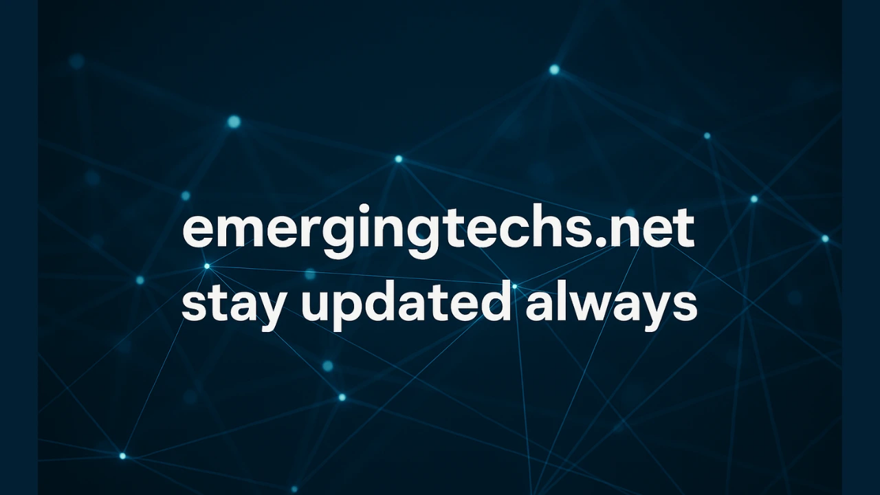 Emergingtechs.net stay updated always