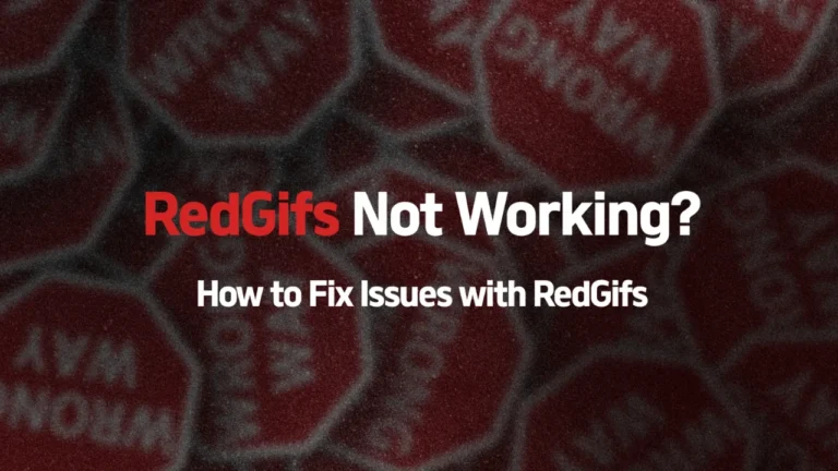RedGIFs Not Working