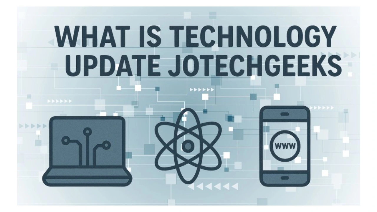 What Is Technology Update JotechGeeks